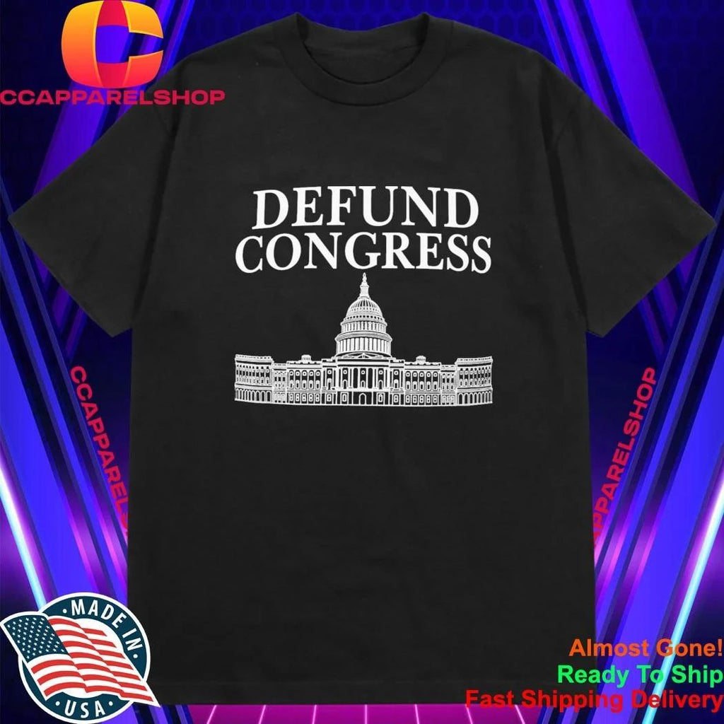 Defund Congress Shirt