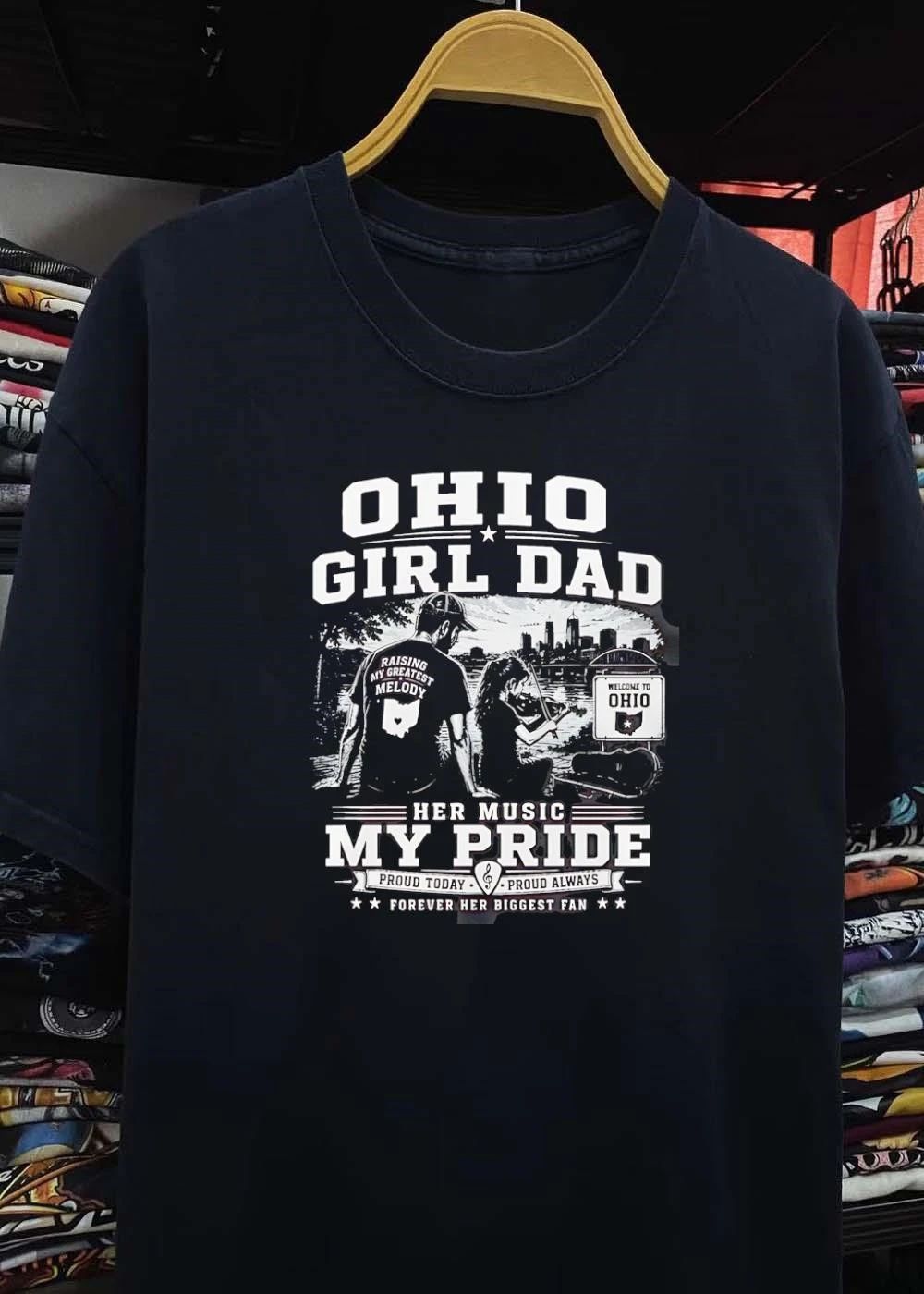 Forever Her Biggest Fan Ohio Girl Dad Raising My Greatest Melody Her Music My Pride Proud Today Always Shirt