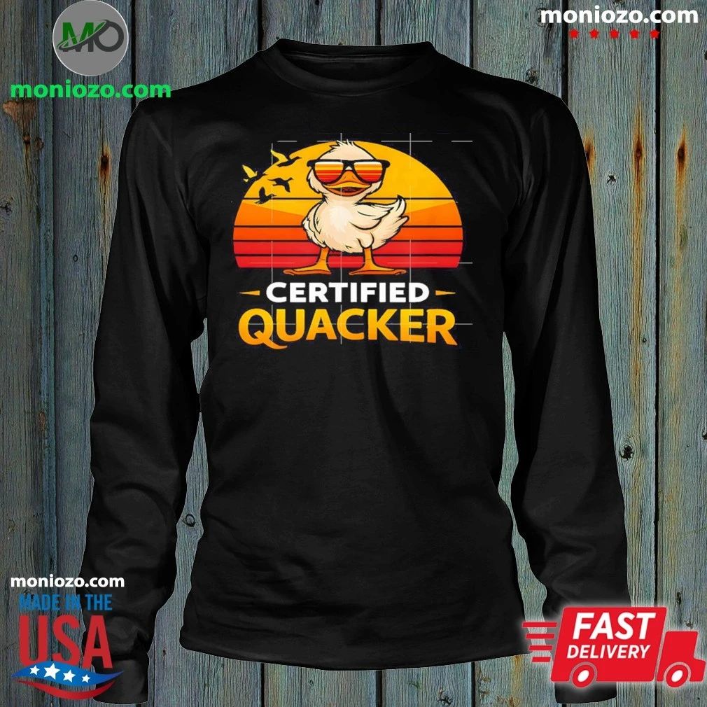 Certified Quacker Funny Duck Humor Bird Lover Shirt