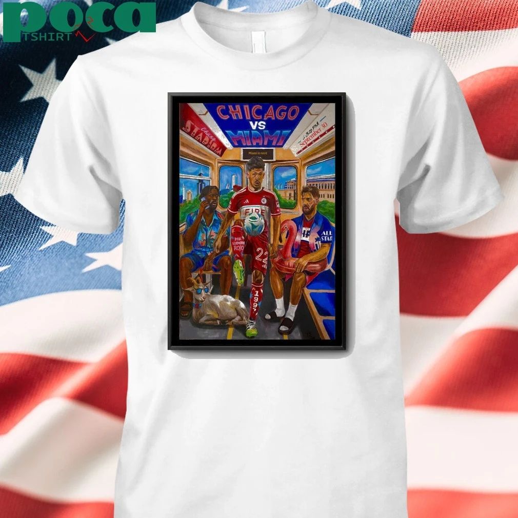 Chicago Fire FC vs. Inter Miami FC September 30, 2025 Chase Stadium in Fort Lauderdale, FL Poster shirt