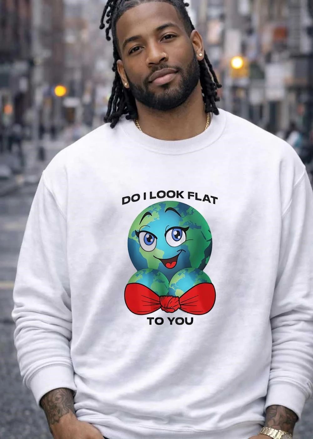Do I look flat to you earth globe shirt