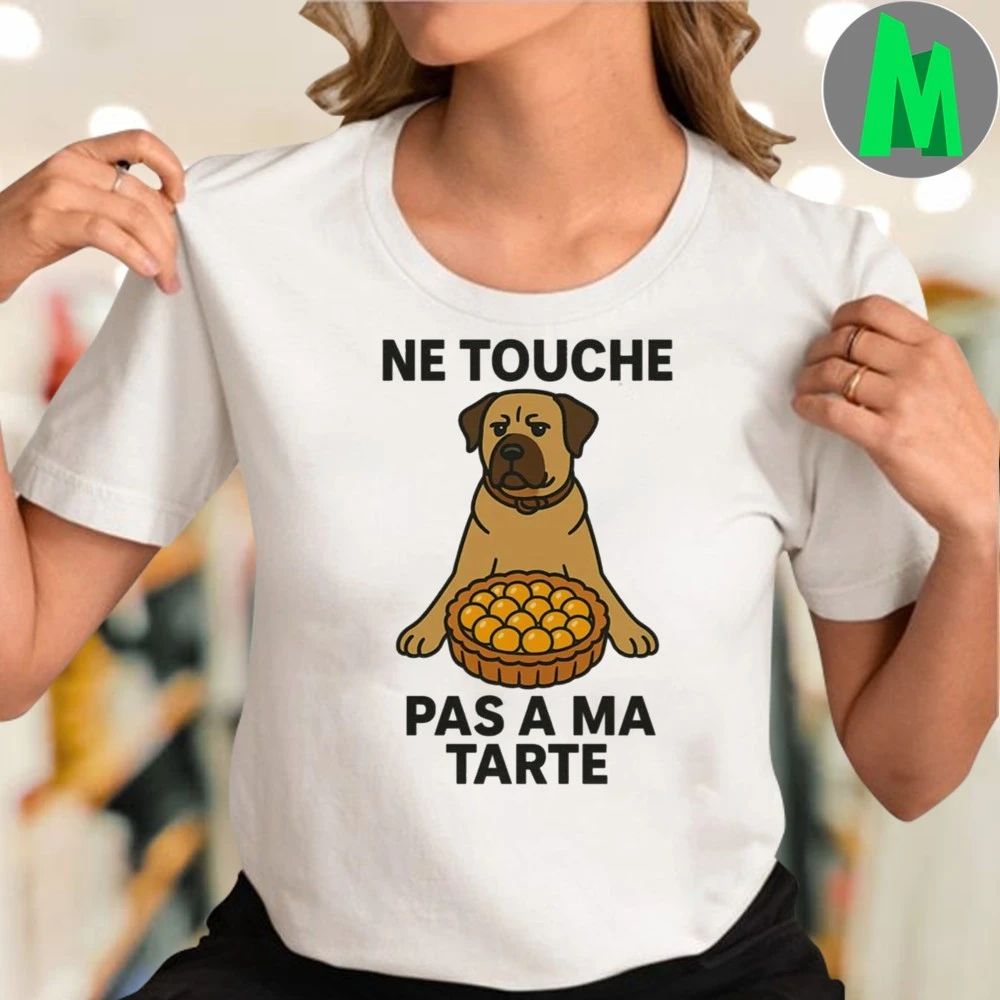 Dont Touch My Pie Ne Touche Pas A Ma Tarte Shirt