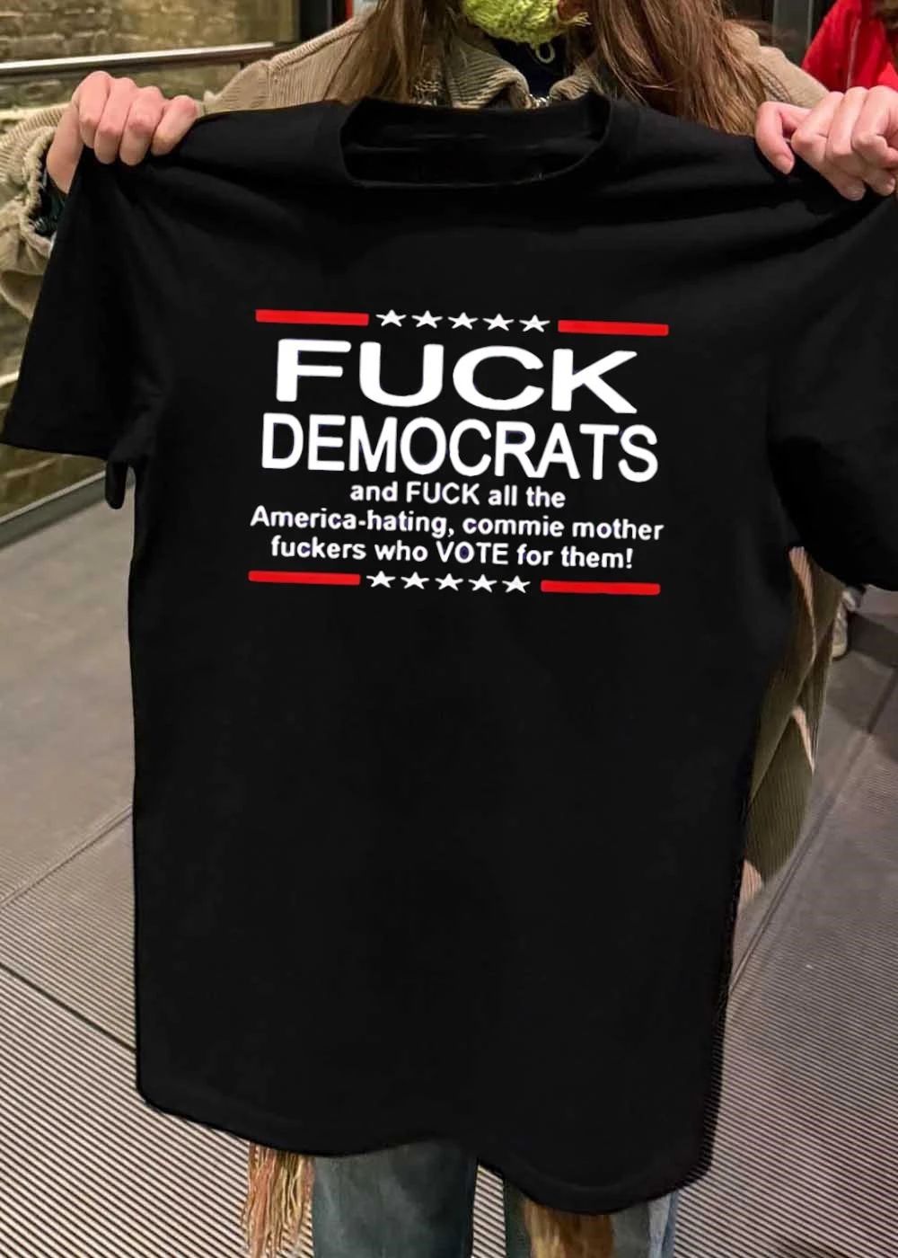 Fuck Democrats Hate Commie Mother Fuckers Vote shirt