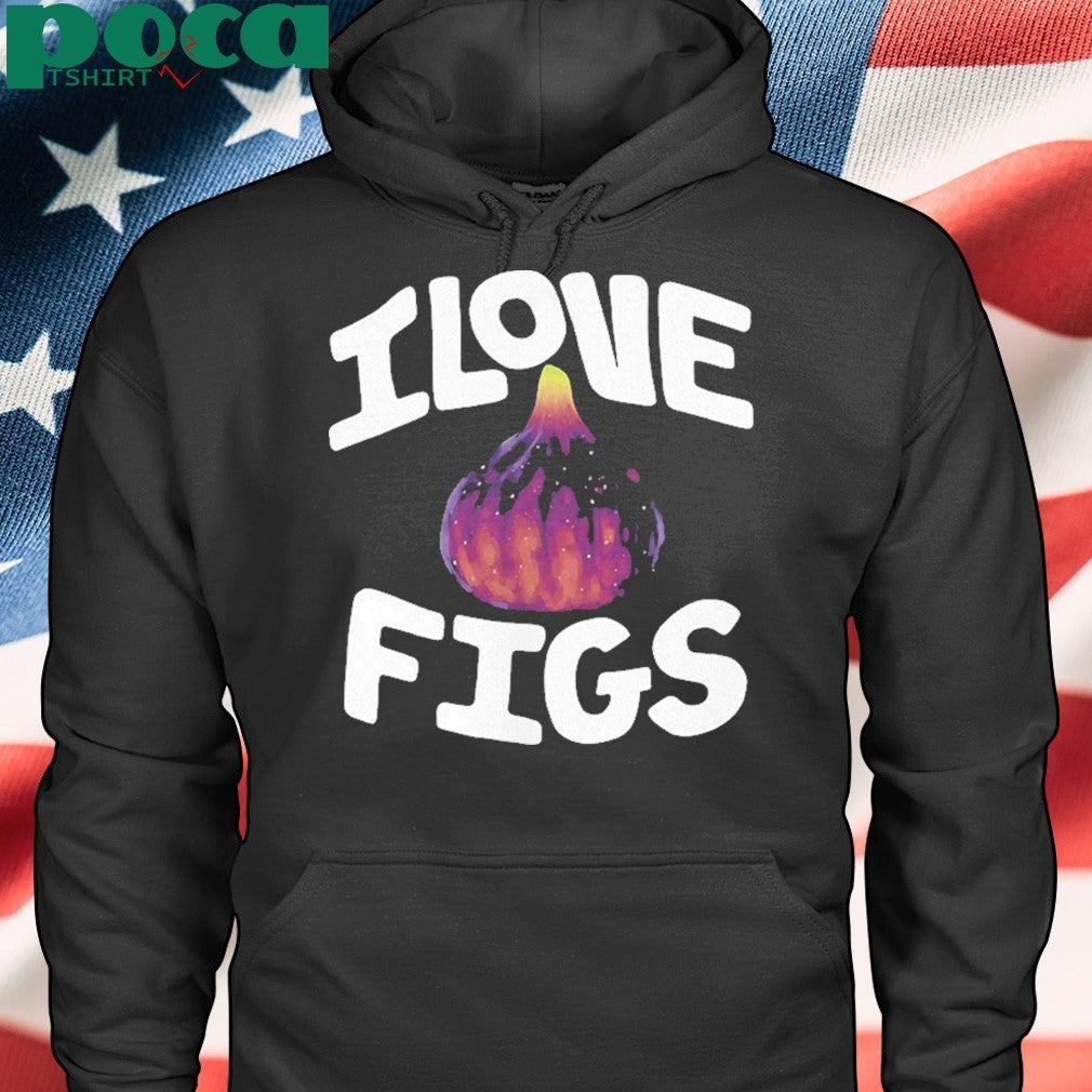 I Love Figs Shirt