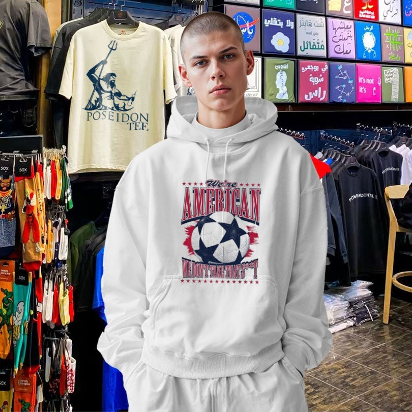 We’re American Soccer We Don’t Take That T-shirt